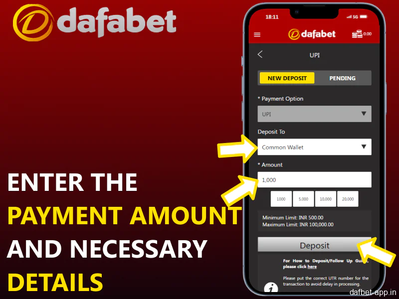 Enter your deposit amount and details in the Dafabet app