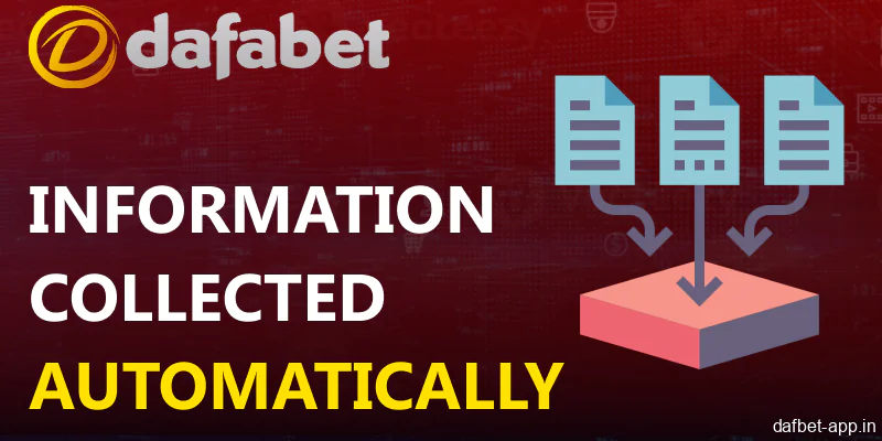 Automatic data collection practices for the Dafabet app in India