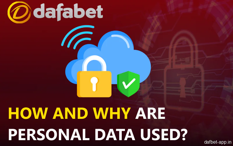 The practical application of personal data by the Dafabet app