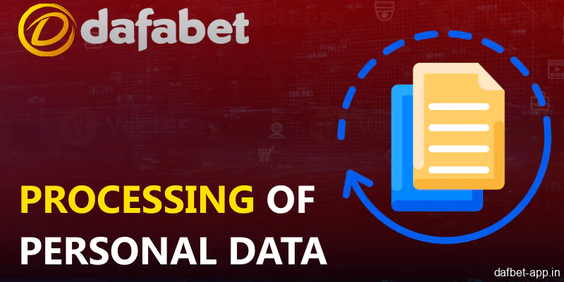 The process of handling personal data within the Dafabet app