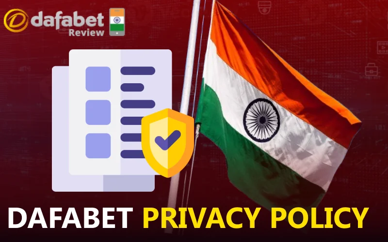 Exploring the specifics of the Dafabet app's privacy terms in India