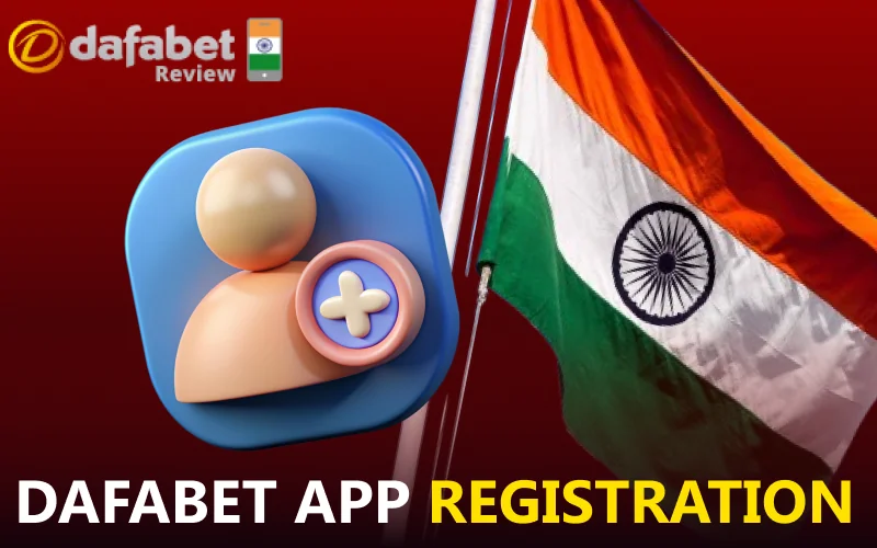 The registration process for Dafabet app users in India